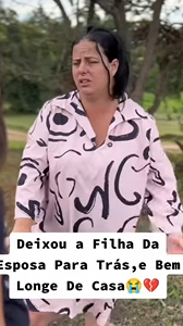 T1000008 Deixou Filha Da Esposa Para Trás,e Bem Longe De Casa part2